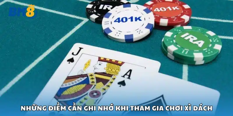 Các lưu ý quan trọng khi chơi xì dách